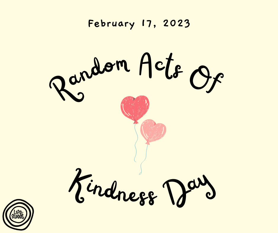10 Ways to Celebrate Random Acts of Kindness Day – Life is Sweet Candy ...